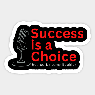 Success is a Choice Podcast Sticker